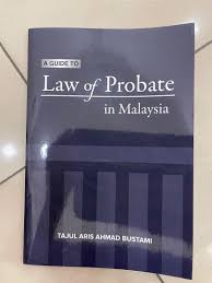 In summary, however, the probate process often involves A Guide To Law Of Probate In Malaysia Textbooks On Carousell