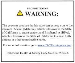 Although california is the only state requiring this labeled warning, companies that sell products nationally sometimes include the label on products sold even outside of california. Why Do Glasses Have A Prop 65 Warning In California Sunshine Optometry