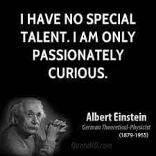 Roberto Race I Have No Special Talents I Am Only Passionately Curious Albert Einstein Quote Facebook