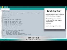 Learn How To Improve Debugging For Arduino Ide Using The Serialdebug Library Enable Debug Levels Learn How To Use Softw Arduino Electronics Projects Learning