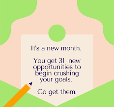 Read one new book every month. This New Month Comes With 31 New Opportunities To Visit And Crush Your Goals You May Not Have Completed Last Month S Target This Is Your Chance To Revisit The Goal And Do