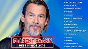 Single ''le présent d'abord'' de florent pagny, disponible : Les Plus Belles Chansons De Florent Pagny á¦ Florent Pagny Best Songs 2018 Youtube