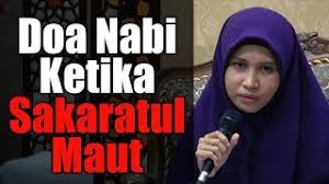 Himpunan doa dan hadis pilihan december 2018. Doa Nabi Ketika Sakaratul Maut Ustazah Asma Harun Youtube