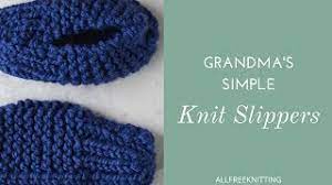 We have found for you amazing and simple slippers with spokes to knit of course with help of a free video lesson. Grandma S Simple Knit Slippers Youtube