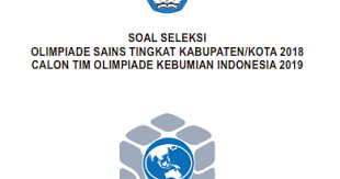 Soal seleksi olimpiade sains tingkat kabupaten/kota 2018 calon tim olimpiade kebumian indonesia 2019. Donwload Soal Osk Kebumian Tahun 2018 Pdf Juara Pendidikan