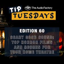 Tip Tuesdays Edition 60: Best Horror Films (and Scores) for Your Home – The  Audio Factory - USA