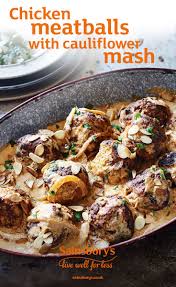 Recipe Chicken Meatballs With Cauliflower Mash Sainsbury S Recipe Yummy Chicken Recipes Recipes Healthy Recipes