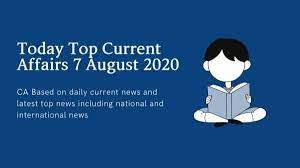 1:00am the one on the last night : Today Top Current Affairs 7 August 2020 Prepareexams