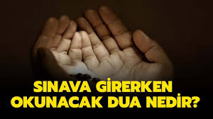 Öğrenciler, adaylar sınava girmeden önce, başarı, zihne açıklık ve hatırlamaya yardımcı olması için sınav duası okumak istiyor. Sinava Girmeden Once Okunacak Dualar Sinava Girmeden Once Okunan Dua