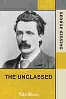 Amazon.com: The Unclassed: 9781444400694: Gissing, George: ספרים