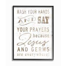 I stubbed upon this quote yesterday and thought it would make a great sign for your home! The Stupell Home Decor Collection 16 In X 20 In Look Jesus And Germs Are Everywhere Wash Your Hands Sign Black By Cindy Jacobs Framed Wall Art Wrp 1277 Fr 16x20 The Home Depot
