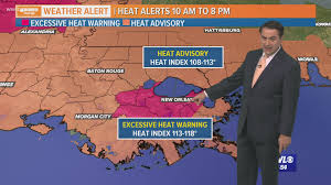 Reschedule strenuous activities for early morning or evening. Excessive Heat Warning For Parts Of Southeast Louisiana Wwltv Com