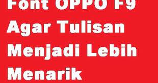Font ialah style tulisan yang dipunyai oleh tiap ponsel pintar, tidak lain di handphone oppo, fitur ini bisa kamu temui pada menu tampilan yang terdapat di pengaturan.jika kalian bosan dengan gaya tulisan atau font nya cara mengubah font hp oppo a12,oppo,a92,oppo f5,oppo a3s,oppo a5s,oppo a83 dll juga sangat mudah. Cara Mengganti Font Oppo F9 Agar Tulisan Menjadi Lebih Menarik Dengan Mengubah Font Oppo Cara Cek Sisa Paket