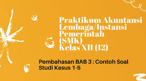 Itine aprilyani agustus 26, 2019. Bab 3 A Kewajiban Contoh Studi Kasus 1 5 Praktikum Akuntansi Lembaga Pemerintah Kelas Xii Youtube