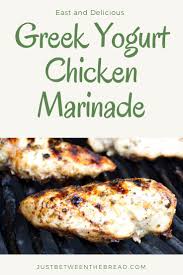 Greek Yogurt Chicken Marinade Just Between The Bread Greek Yogurt Chicken Greek Yogurt Chicken Marinade Yogurt Chicken