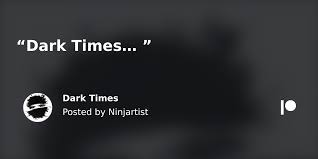 Ninjartist dark times
