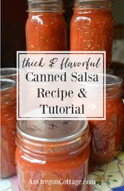 My Favorite Salsa For Canning Tutorial An Oregon Cottage Recipe In 2020 Canning Salsa Homemade Salsa Recipe Salsa Canning Recipes