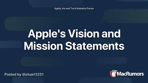These attributes are connected to apple 's statement of purpose and vision proclamation, which keep on persuading. Apple S Vision And Mission Statements Macrumors Forums