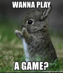 Easily add text to images or memes. Wanna Play A Game Cute Bunny Meme Generator