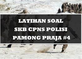 Pastinya contoh soal skd atau skb cpns satpol pp 2019 ini akan berguna bagi anda yang ingin mengikuti seleksi cpns 2019 pada jabatan / formasi satpol pp. Latihan Soal Skb Cpns Polisi Pamong Praja 4