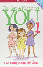 Do not despair if she praises and mentions their good qualities because it means that she knows what it's if there are quality people next to her, then she's just the same. The Care And Keeping Of You The Body Book For Younger Girls Revised Edition American Girl Library Schaefer Valorie 8601404233258 Amazon Com Books