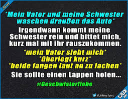Mit Geschwistern Wird Es Nie Langweilig X X Geschwister Geschwisterliebe Gemein Fies Rache Humor Witzige Spruche Geschwisterliebe Und Lustige Spruche