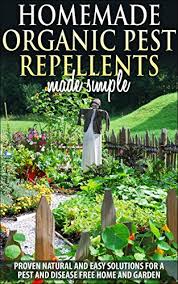 The purpose of organic pest control is to help control these issues without causing damage to the natural and organic remedies for pest control. Gardening Organic Pest Control And Pest Repellents Homemade Organic Pest Repellents Proven Natural Quick And Easy Solutions For A Pest And Disease Pest Control Pest Repellents Bug Free Kindle
