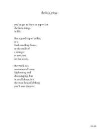 You Ve Got To Learn To Appreciate The Little Things In Life Words Quotes Words Inspirational Words