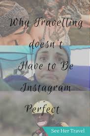 Screw Instagram Why It S Ok To Look Like Garbage When You Travel See Her Travel Traveling By Yourself Budget Travel Tips Travel Style