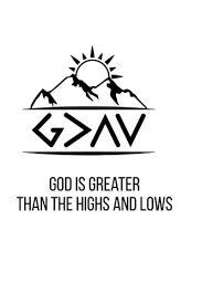 You are a big bird flying high, and i am the bird who follows you all the way. God Is Greater Than The Highs And Lows 6 X 9 Journal Notebook For Christians Freedom Sam Amazon De Bucher
