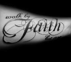 Nevertheless, there are some minuses you should notice before getting your arm tattoo. 20 Walk By Faith Not By Sight Tattoo Design Ideas For Men Corinthians 5 7 Ink