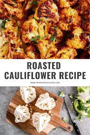 Spicy Roasted Cauliflower Recipe Primavera Kitchen Roasted Cauliflower Recipes Cauliflower Recipes Roasted Cauliflower