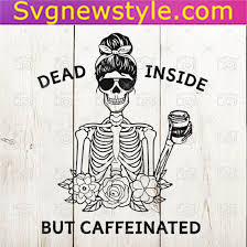 Download Dead Inside But Caffeinated Svg Png Sublimation Download Dead Inside Png Mama Needs Coffee Mom Life Png Mom Skull Png Mom Skull Head Svg New Style