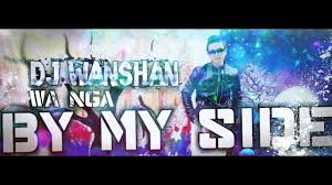 Dj Wanshan Wa Nga By My Side Remix Musical Clip Youtube