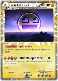 Rtb forums for blockland add on downloads 24 epic faces. Pokemon Epic Face Lv X Fake Pokemon Cards Funny Pokemon Cards Pokemon