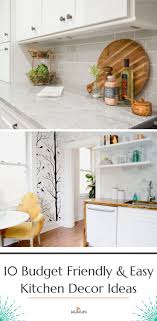 10 Quick And Easy Kitchen Decorating Ideas On A Budget Kukun Home Improvement Projects Home Improvement Kitchen Decor