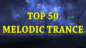 Top 50 Melodic Trance Songs 2018