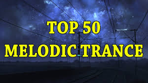 top 50 melodic trance songs 2018