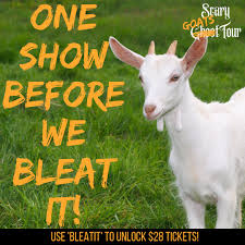 Looking to buy goats for your farm? Scary Goats Tour One Show To Goat All Goat Things Must Come To An End You Have One Last Chance To See The Micf Season Of Scary Goats Tour Before