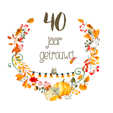 Jubileumkaart 40 Jaar Getrouwd Kaart Ir Kaartje2go