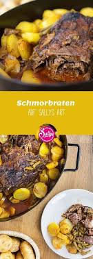 Schmorbraten Auf Sallys Art Rinderschmorbraten Rinderschmorbraten Rezept Rinderbraten Rezept