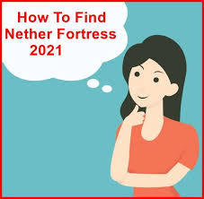 In such a case, the interior is not filled with netherrack; How To Find The Nether Fortress In 2021 Fast Facts My Hackers Guide