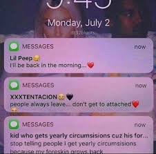 Funny pictures of lil peep. Monday July 2 Messages Lil Peep I Ll Be Back In The Morning Messages Xxxtentacion People