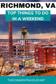 Weekend In Richmond Va Top 12 Things To Do The Common Traveler In 2020 Cool Places To Visit Local Weekend Getaways Richmond