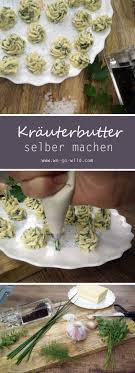 Krauterbutter Selber Machen So Einfch Geht S We Go Wild Rezept Krauterbutter Selber Machen Krauterbutter Selbstgemacht Krauterbutter Rezept