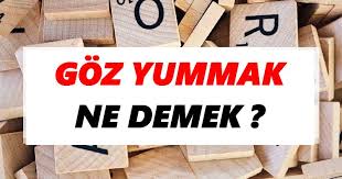 Goz Yummak Ne Demek Goz Yummak Tdk Sozluk Anlami Tdk Anlami Haberleri