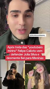Após treta das ”youtubers mirins” Felipe Calixto vem defender Julia Silva e  desmente Bel para Meninas #belparameninas #juliasilva #felipecalixto #treta  #youtubersmitinstreta #influenciadoradigital ...