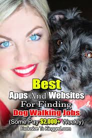 Include (or exclude) results marked as nsfw. 20 Best Apps Sites For Dog Walking Jobs Some Pay 2 000 Weekly