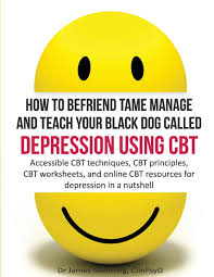 Check spelling or type a new query. How To Befriend Tame Manage And Teach Your Black Dog Called Depression Using Cbt Accessible Cbt Techniques Cbt Principles Cbt Worksheets And Online Cbt Resources For Depression In A Nutshell Manning Dr