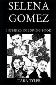 Select from 36976 printable crafts of cartoons, nature, animals, . Selena Gomez Inspired Coloring Book Tara Tyler 9781690116998